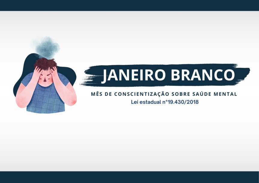 Assembleia Legislativa do Paraná | Notícias > “Janeiro Branco” alerta para os cuidados com a saúde mental e emocional dos paranaenses