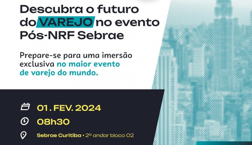 Sebrae/PR e Fecomércio PR trazem as novidades da NRF para Curitiba, em fevereiro | ASN Paraná