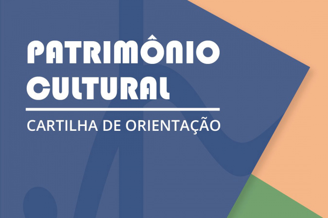 Guia de memória: Estado publica Cartilha de Orientação do Patrimônio Cultural