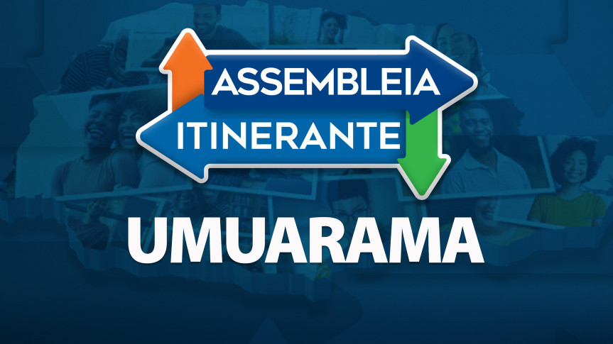 Assembleia Legislativa do Paraná | Notícias > Assembleia Itinerante em Umuarama começa hoje (07)