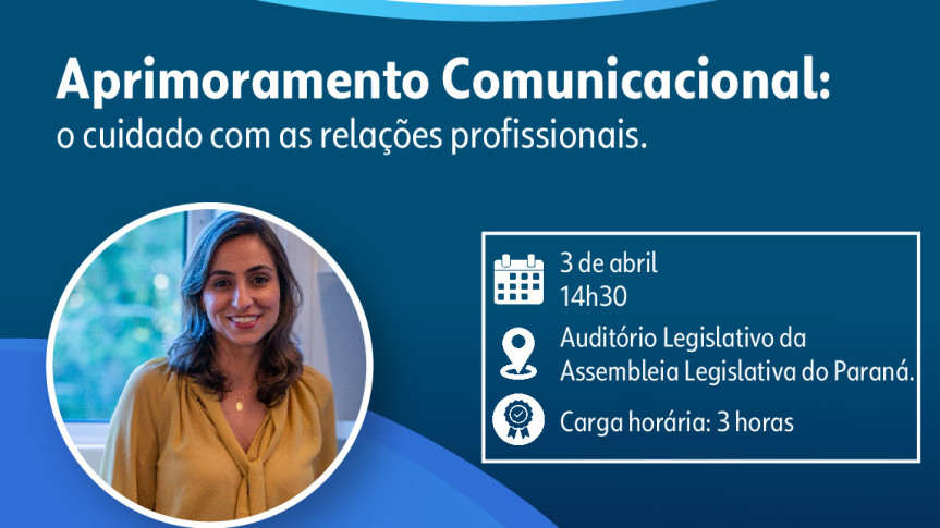 Assembleia Legislativa do Paraná | Notícias > Escola do Legislativo abre vagas para palestra sobre “Aprimoramento Comunicacional”