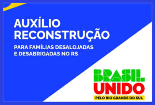 Governo prorroga até 31/8 prazo para prefeituras cadastrarem famílias no Auxílio Reconstrução — Agência Gov