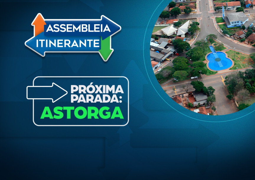 Assembleia Legislativa do Paraná | Notícias > Assembleia Itinerante promove sessão especial em Astorga