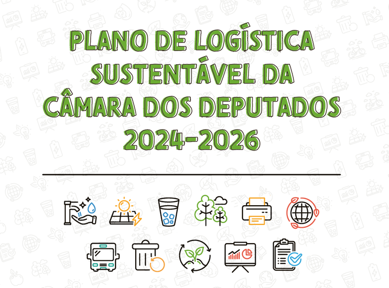 Plano de Logística Sustentável - Um Novo Ciclo se Inicia — Portal da Câmara dos Deputados