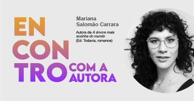 Encontro com autora Mariana Salomão Carrara — Portal da Câmara dos Deputados