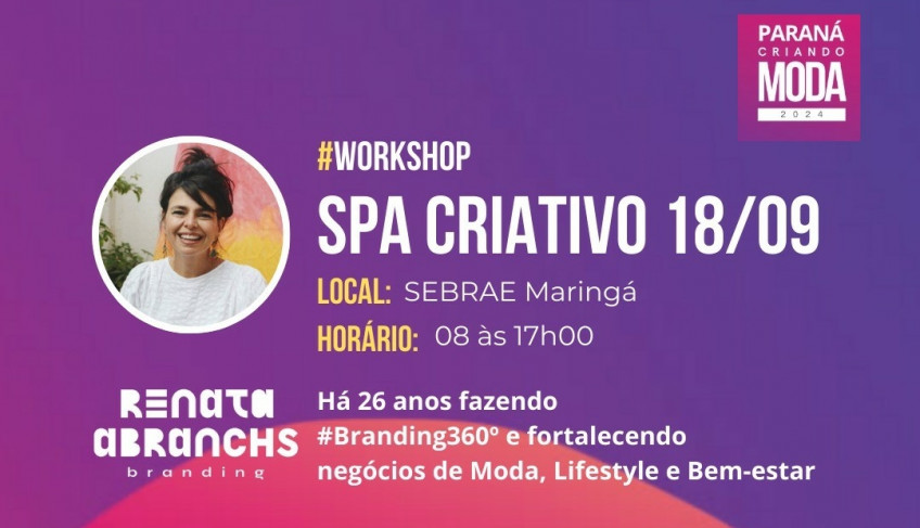 Sebrae/PR realiza workshop Spa Criativo para empresas do varejo e de moda, em Maringá | ASN Paraná