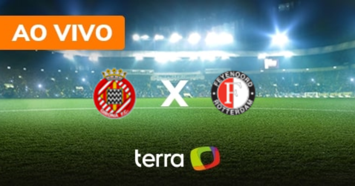 Girona x Feyenoord Rotterdam - Ao vivo - Liga dos Campeões