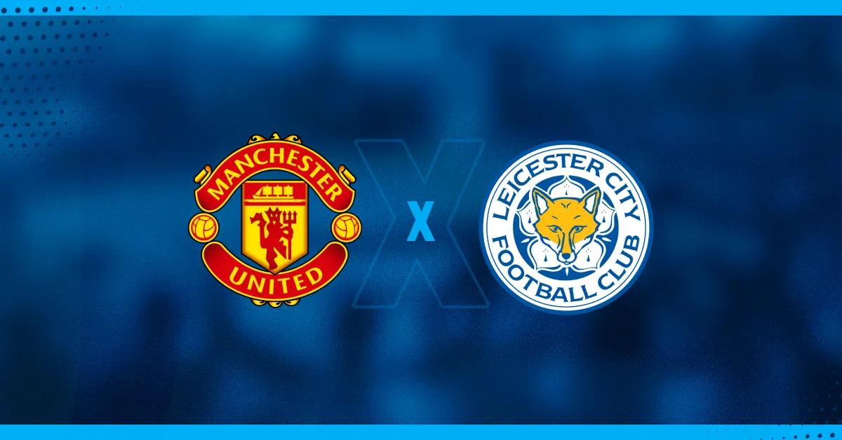 Manchester United x Leicester se enfrentam pela Premier League