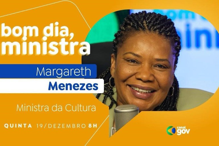 Margareth Menezes detalha avanços no setor cultural no “Bom dia, Ministra” desta quinta (19) — Agência Gov