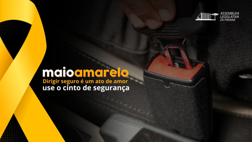 Assembleia Legislativa do Paraná | Notícias > Maio Amarelo chega ao 10º ano com missão de reverter alta de mortes no trânsito do Paraná