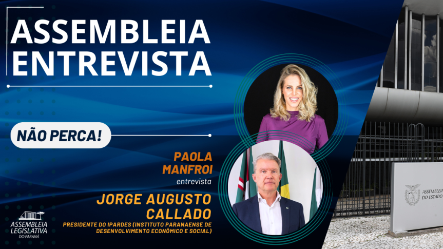 Assembleia Legislativa do Paraná | ALEP | Notícias > Liderança nacional do crescimento econômico do Paraná é tema do Assembleia Entrevista