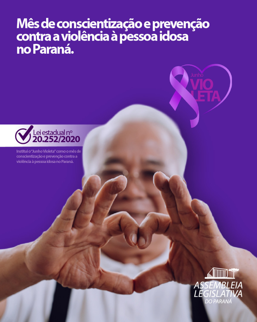 Assembleia Legislativa do Paraná | Notícias > Junho Violeta intensifica luta contra violência e preconceito contra a pessoa idosa no Paraná