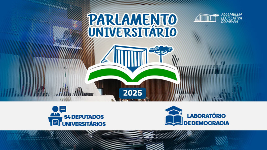 Assembleia Legislativa do Paraná | ALEP | Notícias > 6ª edição do Parlamento Universitário tem início nesta quinta-feira (17) na Assembleia Legislativa