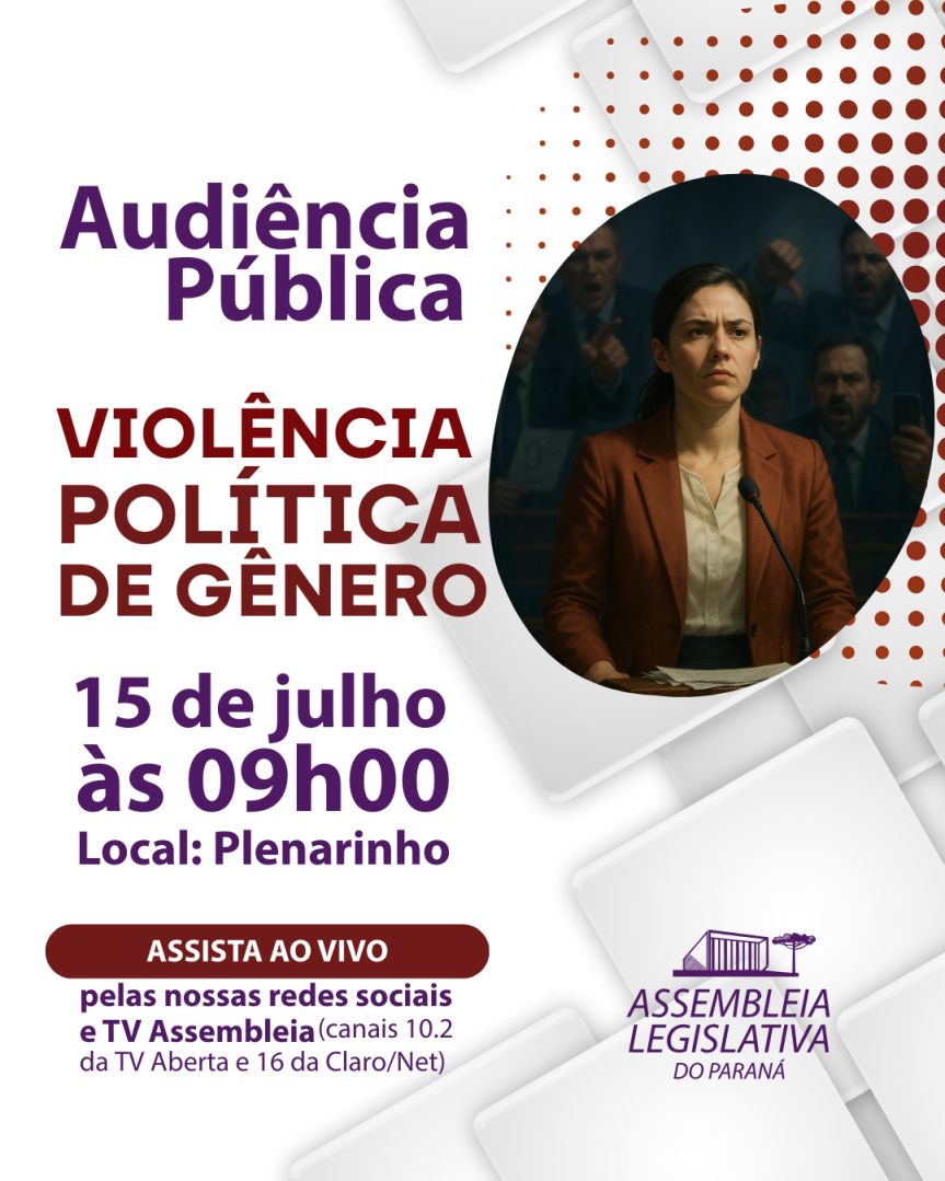 Assembleia Legislativa do Paraná | ALEP | Notícias > Violência política de gênero é tema de audiência pública na Assembleia Legislativa