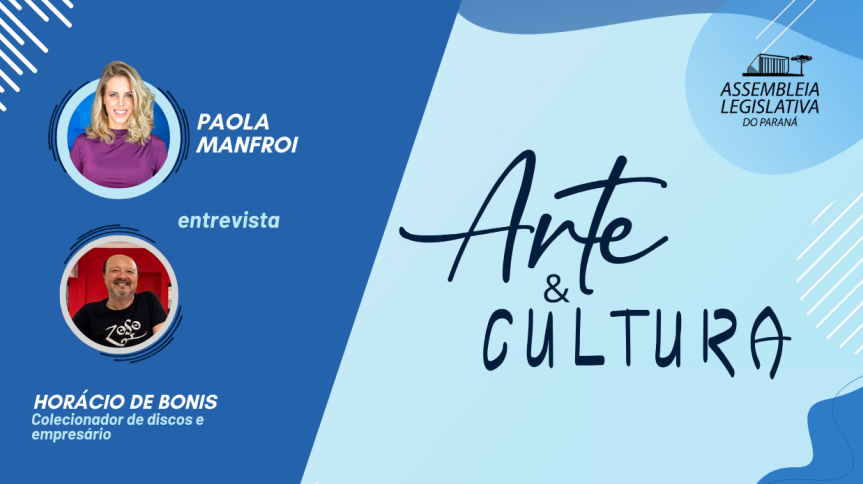 Assembleia Legislativa do Paraná | ALEP | Notícias > Contemporaneidade e cenário de LPs em Curitiba são tema do Arte & Cultura