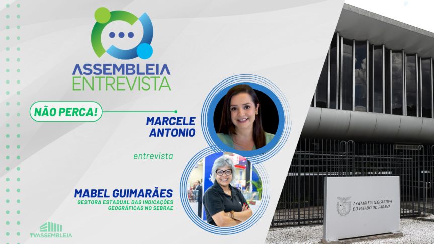 Assembleia Legislativa do Paraná | ALEP | Notícias > Assembleia Entrevista aborda como o Paraná se tornou o estado com mais produtos autênticos reconhecidos no Brasil