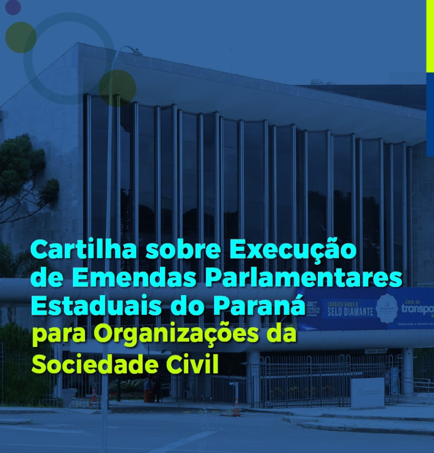 Assembleia Legislativa do Paraná | ALEP | Notícias > Cartilha aponta os caminhos para organizações da sociedade civil terem acesso aos recursos provenientes das emendas parlamentares