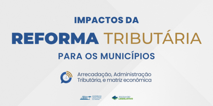 Assembleia Legislativa do Paraná | ALEP | Notícias > Impactos da Reforma Tributária para os municípios será tema de capacitação da Escola do Legislativo
