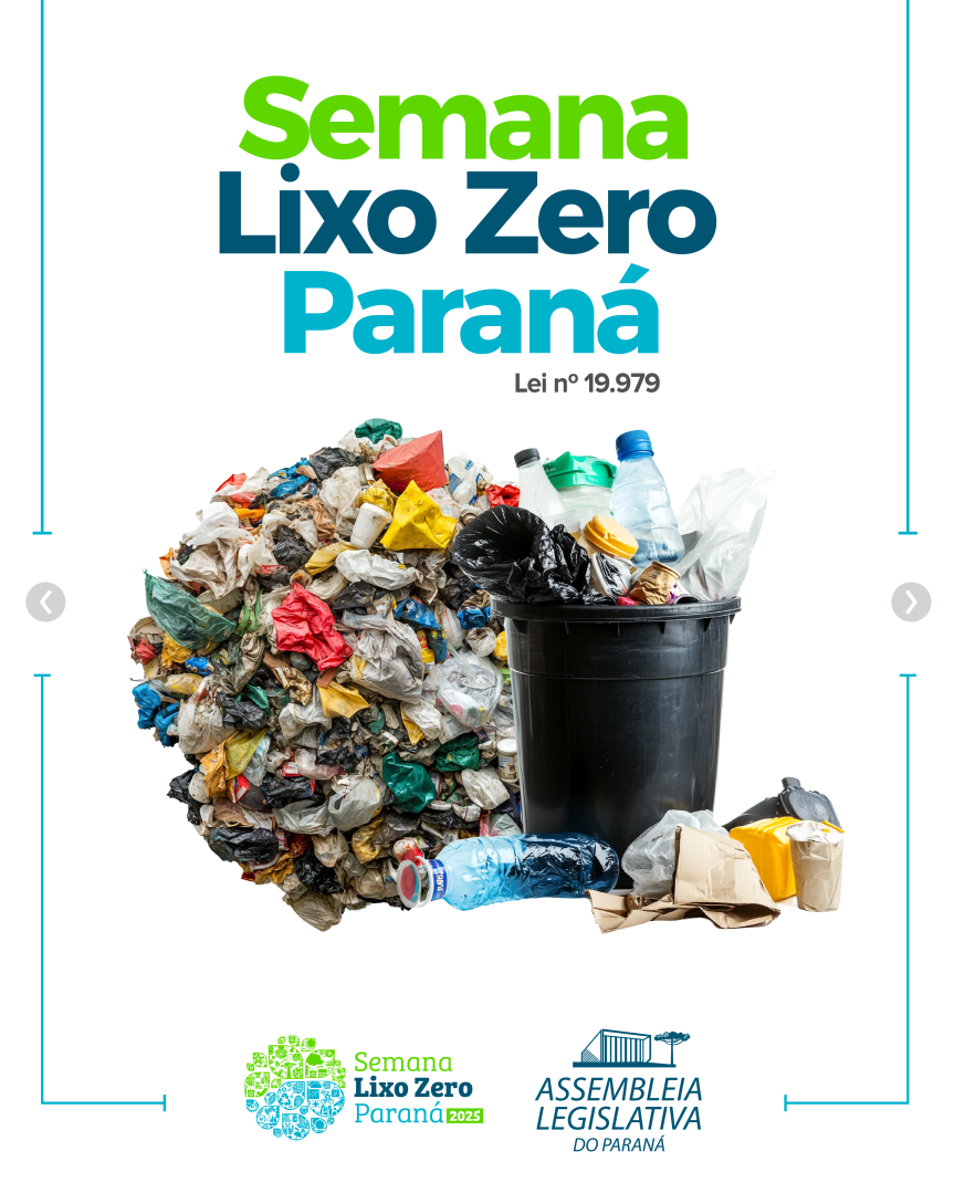 Assembleia Legislativa do Paraná | ALEP | Notícias > Semana Lixo Zero reforça ações de conscientização e compromisso do Pa-raná com a gestão sustentável de resíduos