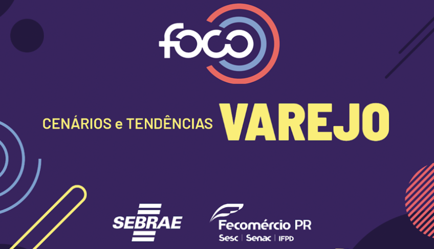 Comércio em Foco vai conectar pequenas empresas com as principais tendências mundiais | ASN Paraná