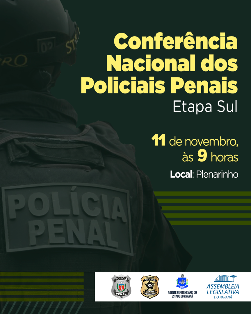 Assembleia Legislativa do Paraná | ALEP | Notícias > Assembleia recebe Etapa Sul da Conferência Nacional da Polícia Penal