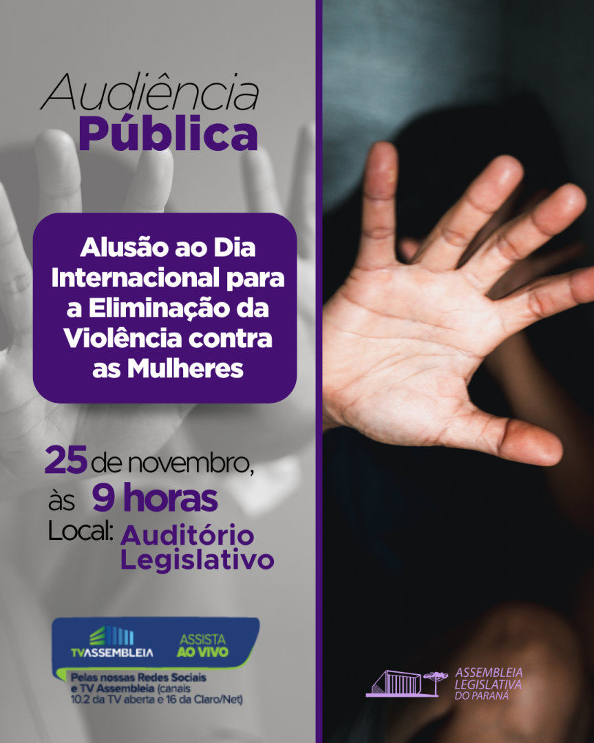 Assembleia Legislativa do Paraná | ALEP | Notícias > Audiência Pública na Assembleia vai reunir especialistas e autoridades para discutir o enfrentamento da violência contra a mulher no Paraná