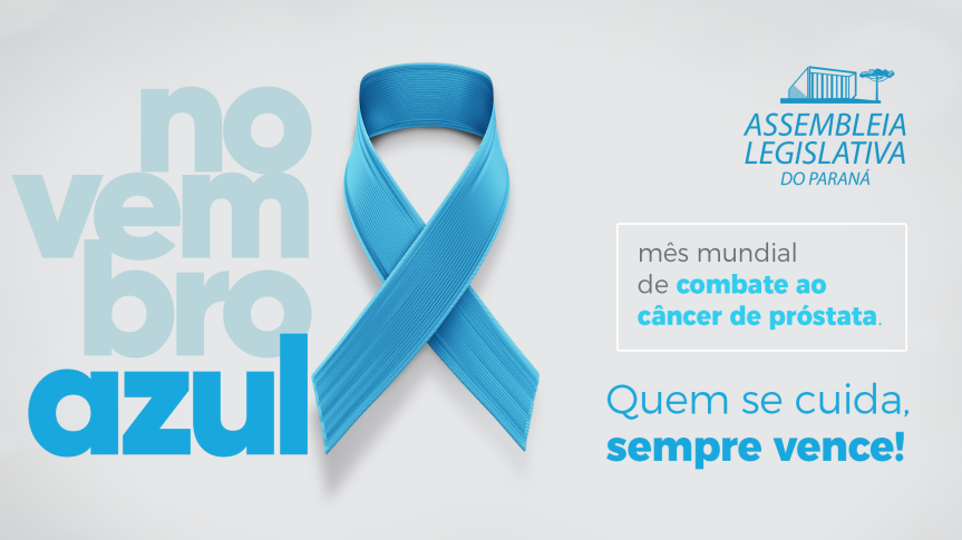 Assembleia Legislativa do Paraná | ALEP | Notícias > Novembro Azul reforça conscientização sobre a saúde do homem