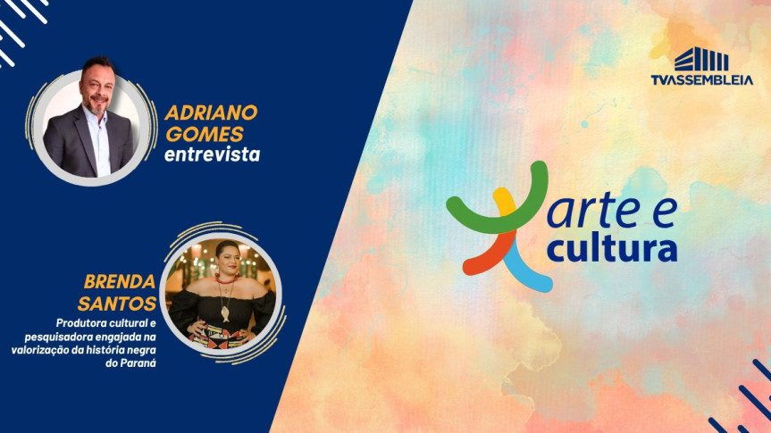 Assembleia Legislativa do Paraná | ALEP | Notícias > TV Assembleia: presença e potência da cultura negra em Curitiba é tema do Arte & Cultura